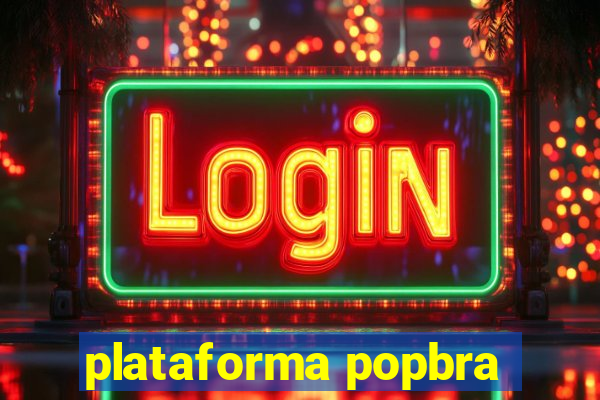 plataforma popbra