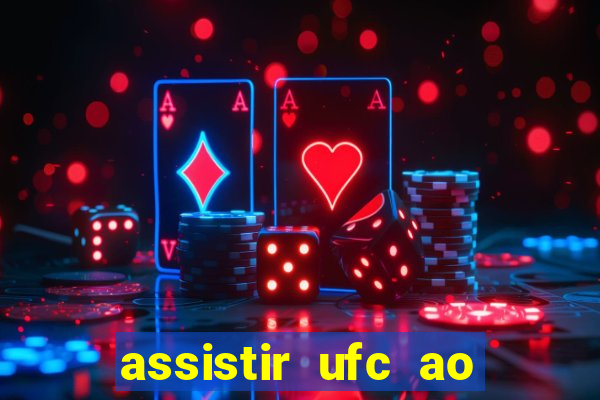 assistir ufc ao vivo futemax