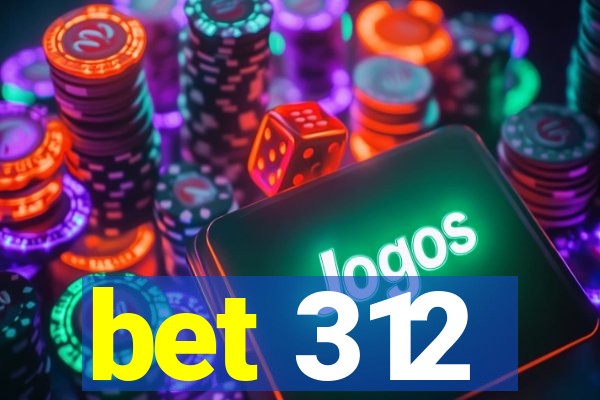 bet 312