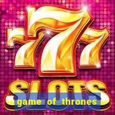 game of thrones legendado online
