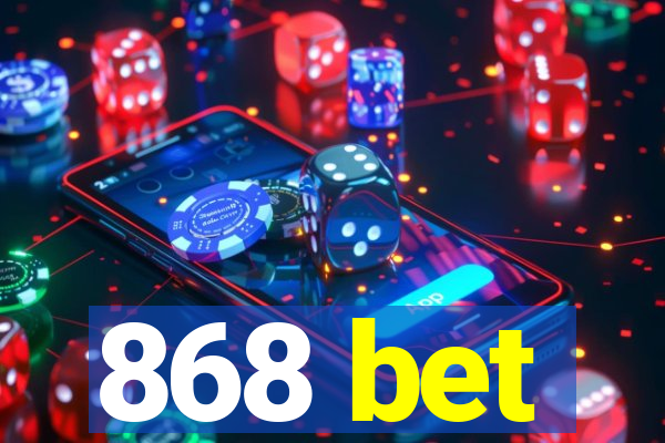 868 bet