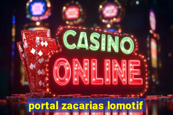 portal zacarias lomotif