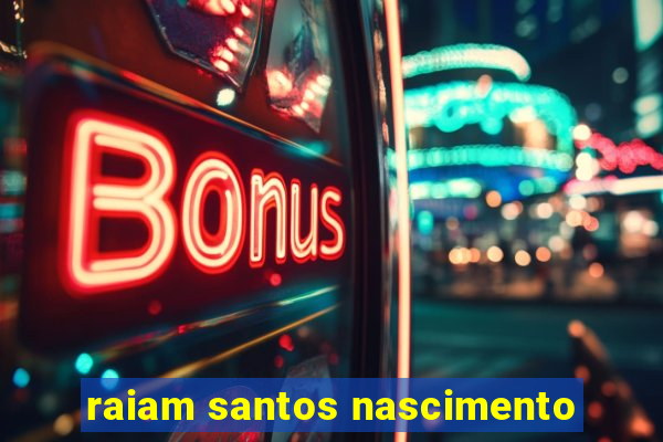 raiam santos nascimento