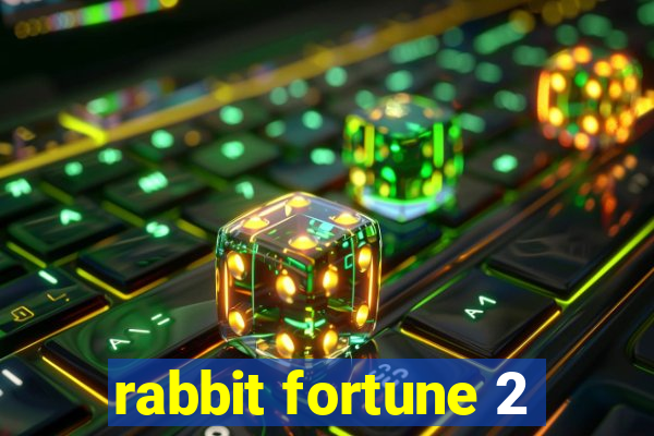 rabbit fortune 2