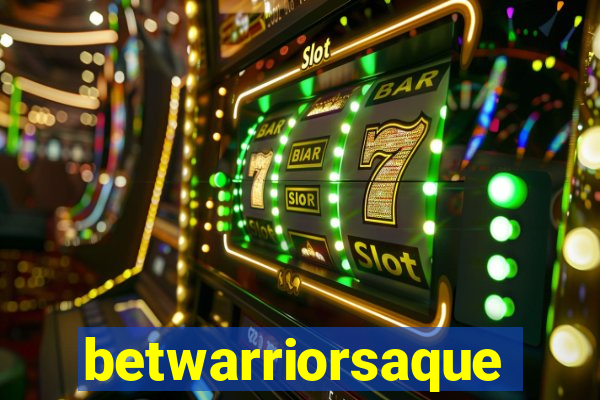 betwarriorsaque