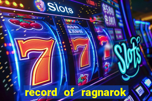 record of ragnarok 3 temporada