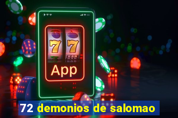 72 demonios de salomao