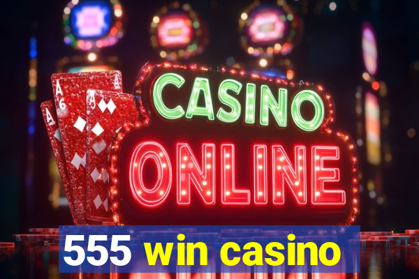555 win casino