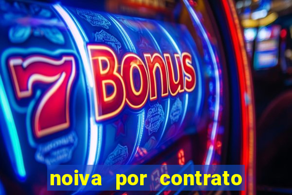 noiva por contrato filme completo dublado