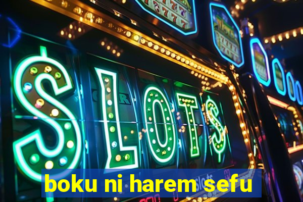 boku ni harem sefu