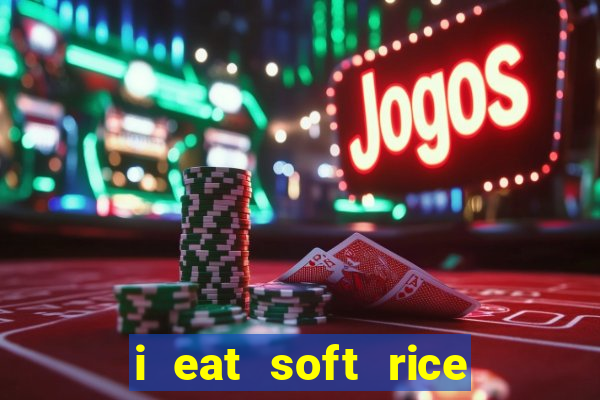 i eat soft rice in another world em português