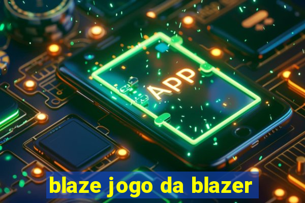 blaze jogo da blazer