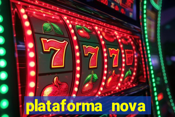 plataforma nova pagando no cadastro sem depósito