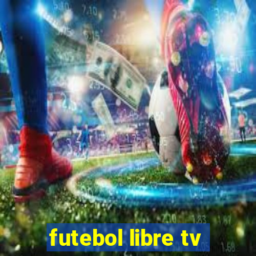futebol libre tv