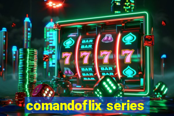 comandoflix series