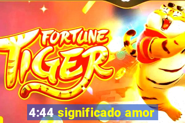 4:44 significado amor