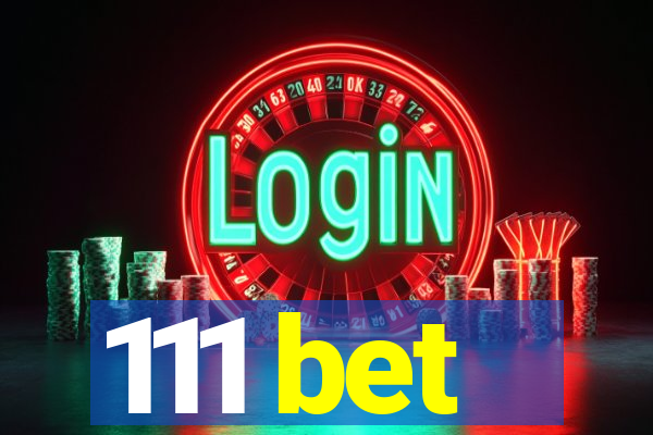 111 bet