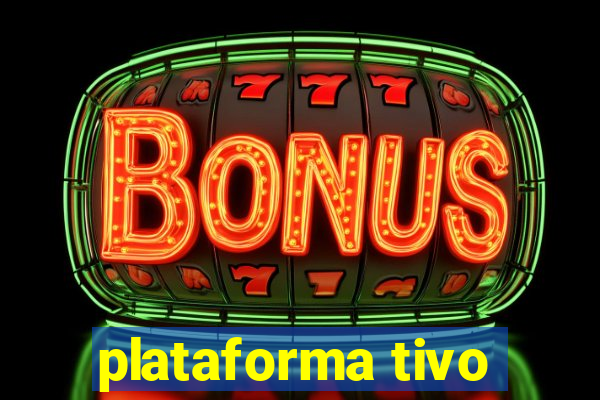 plataforma tivo