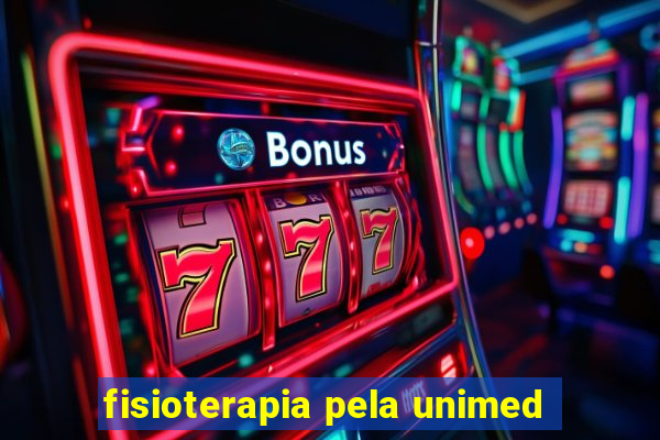 fisioterapia pela unimed