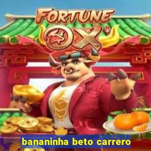 bananinha beto carrero