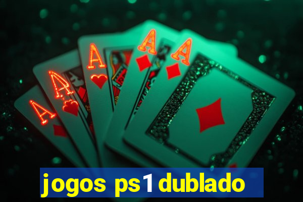 jogos ps1 dublado