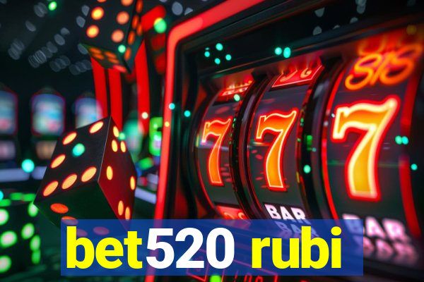 bet520 rubi