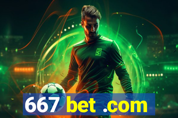 667 bet .com