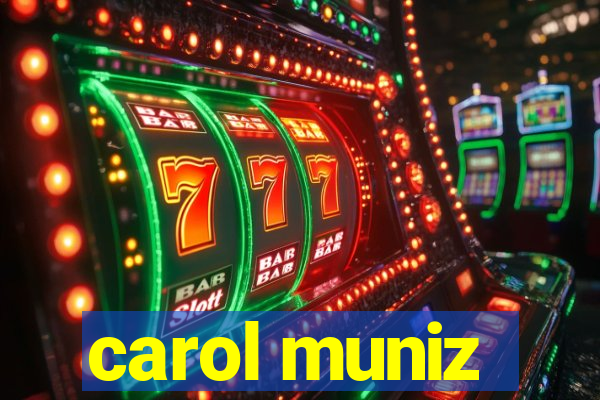 carol muniz