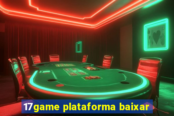 17game plataforma baixar
