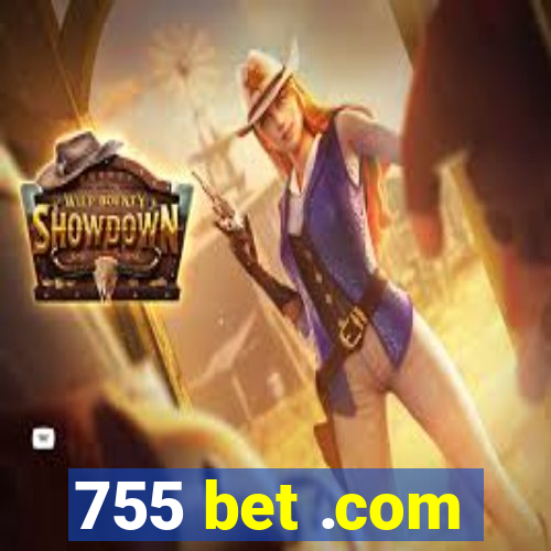 755 bet .com
