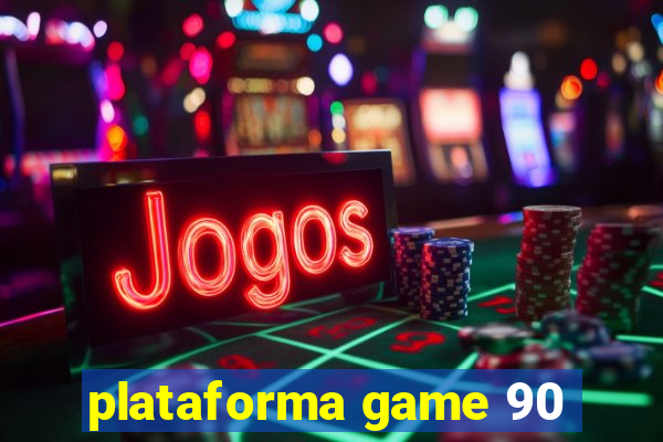 plataforma game 90