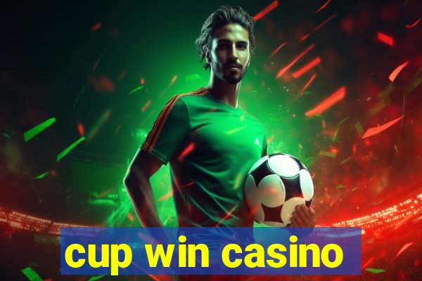 cup win casino