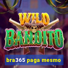bra365 paga mesmo