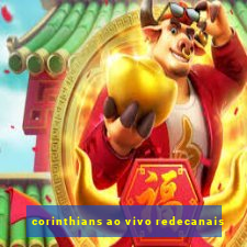 corinthians ao vivo redecanais