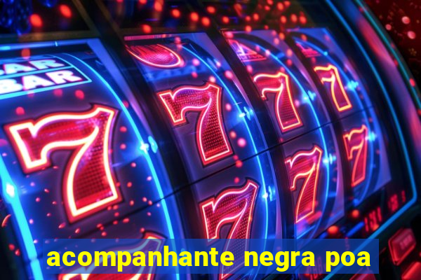 acompanhante negra poa
