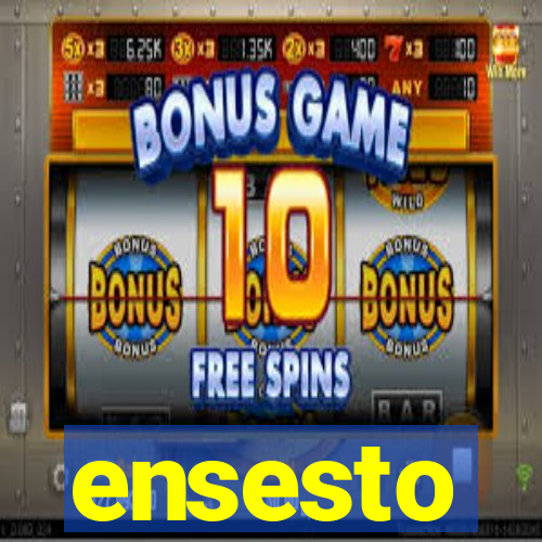 ensesto