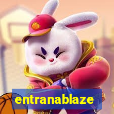 entranablaze