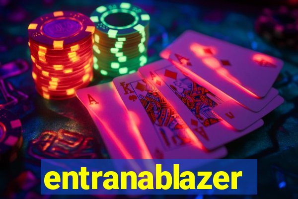 entranablazer