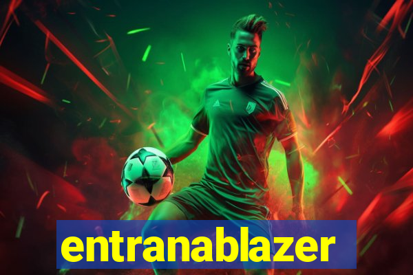 entranablazer