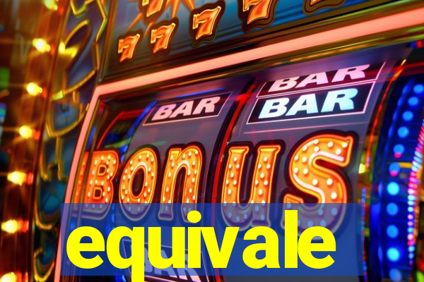 equivale