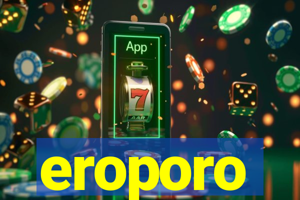 eroporo