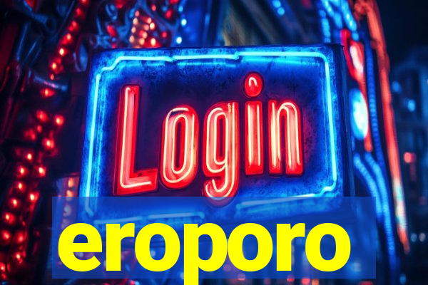 eroporo