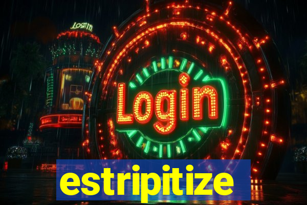 estripitize