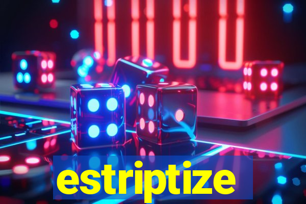 estriptize