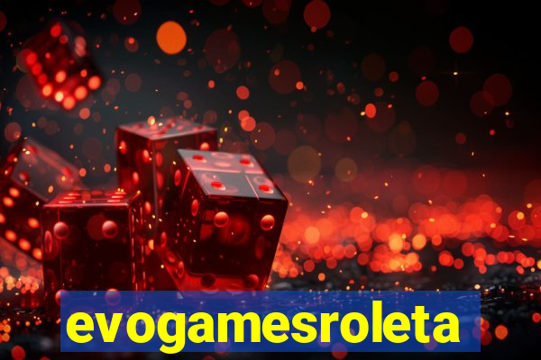 evogamesroleta