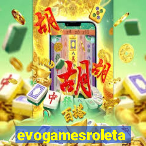evogamesroleta