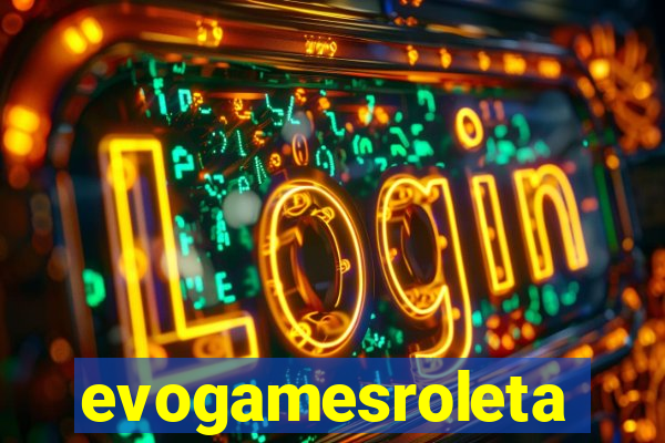 evogamesroleta