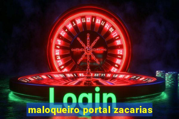 maloqueiro portal zacarias