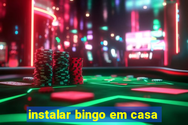 instalar bingo em casa