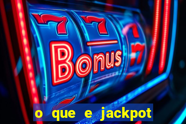 o que e jackpot no jogo do tigre